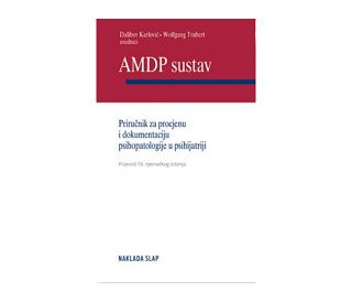 AMDP SUSTAV ZA PROCJENU I DOKUMENTACIJU PSIHOPATOLOGIJE U PSIHIJATRIJI, Dalibor Karlović, Wolfgang Trabert