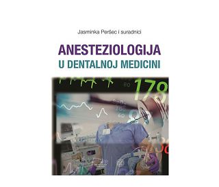 ANESTEZIOLOGIJA U DENTALNOJ MEDICINI, Jasminka Peršec