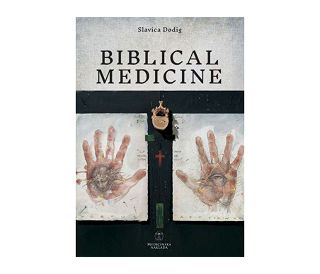 BIBLICAL MEDICINE, Slavica Dodig