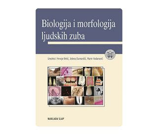 BIOLOGIJA I MORFOLOGIJA LJUDSKIH ZUBA, Hrvoje Brkić, Jelena Dumančić, Marin Vodanović