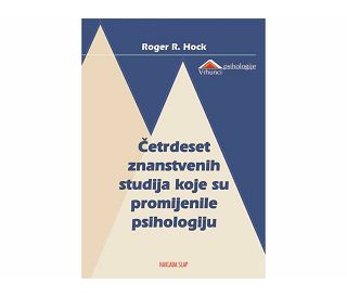 ČETRDESET ZNANSTVENIH STUDIJA KOJE SU PROMIJENILE PSIHOLOGIJU, Roger R. Hock