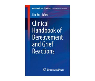 CLINICAL HANDBOOK OF BEREAVEMENT AND GRIEF REACTIONS, Eric Bui