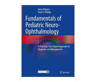 FUNDAMENTALS OF PEDIATRIC NEURO-OPHTHALMOLOGY, Gena Heidary, Paul H. Phillips