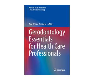 GERODONTOLOGY ESSENTIALS FOR HEALTH CARE PROFESSIONALS, Anastassia Kossioni