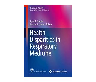 HEALTH DISPARITIES IN RESPIRATORY MEDICINE, Lynn B. Gerald, Cristine E. Berry