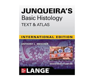 JUNQUEIRA'A BASIC HISTOLOGY 17E, Anthony L. Mescher, Luiz Carlos Uchôa Junqueira