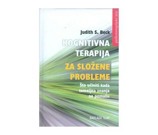 KOGNITIVNA TERAPIJA ZA SLOŽENE PROBLEME, Judith S. Beck