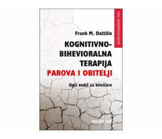 KOGNITIVNO-BIHEVIORALNA TERAPIJA PAROVA I OBITELJI, Frank M. Dattilio