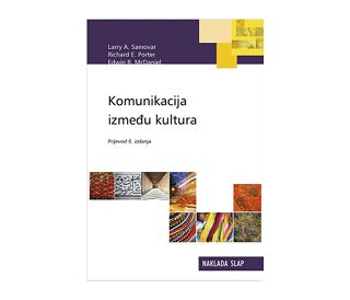 KOMUNIKACIJA MEĐU KULTURA, Larry A. Samovar, Richard E. Porter, Edwin R. McDaniel