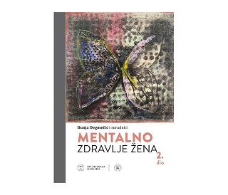 MENTALNO ZDRAVLJE ŽENA 2. dio, Dunja Degmečić