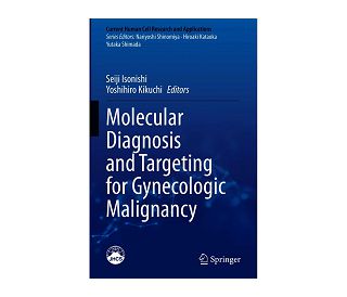 MOLECULAR DIAGNOSIS AND TARGETING FOR GYNECOLOGIC MALIGNANCY, Seiji Isonishi, Yoshihiro Kikuchi