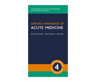 OXFORD HANDBOOK OF ACUTE MEDICINE 4E, Punit Ramrakha, Kevin Moore, Amir Sam