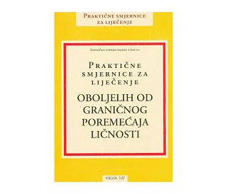 PRAKTIČNE SMJERNICE ZA LIJEČENJE OBOLJELIH OD GRANIČNOG POREMEĆAJA LIČNOSTI, Američka Psihiijatrijska Udruga