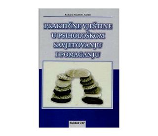 PRAKTIČNE VJEŠTINE U PSIHOLOŠKOM SAVJETOVANJU I POMAGANJU, Richard Nelson-Jones