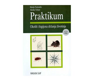 PRAKTIKUM (Okoliš i higijena držanja životinja), Marija Vučemilo, Alenka Tofant