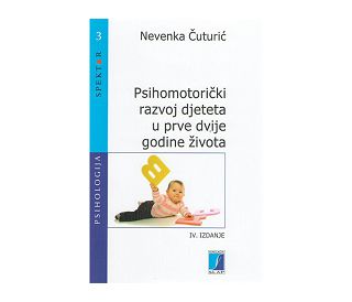 PSIHOMOTORIČKI RAZVOJ DJETETA U PRVE DVIJE GODINE ŽIVOTA, Nevenka Čuturić