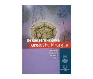 REKONSTRUKCIJSKA UROLOŠKA KIRURGIJA, Darko Kröpfl , Ruđer Novak , Antun Tucak