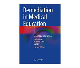 REMEDIATION IN MEDICAL EDUCATION (A Mid-Course Correction), Adina Kalet, Calvin L. Chou