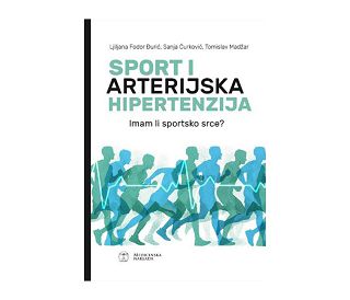 SPORT I ARTERIJSKA HIPERTENZIJA, Ljiljana Fodor Đurić, Sanja Ćurković, Tomislav Madžar