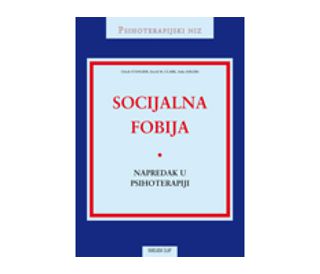 SOCIJALNA FOBIJA, Urlich Stangier, David M. Clark, Anke Ehlers