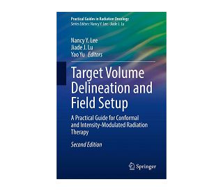 TARGET VOLUME DELINEATION AND FIELD SETUP, Nancy Y. Lee, Jiade J. Lu, Yao Yu