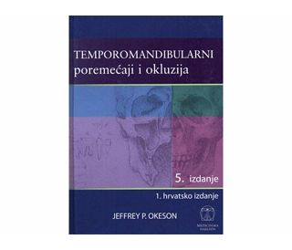 TEMPOROMANDIBULARNI POREMEĆAJI I OKLUZIJA, Jeffrey P. Okeson