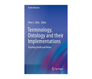 TERMINOLOGY, ONTOLOGY AND THEIR IMPLEMENTATIONS (Teaching guide and notes), Peter L. Elkin