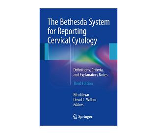 THE BETHESDA SYSTEM FOR REPORTING CERVICAL CYTOLOGY, Ritu Nayar, David C. Wilbur