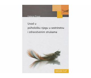 UVOD U PSIHOLOŠKU NJEGU U SESTRINSTVU I ZDRAVSTVENIM STRUKAMA, Helena Priest