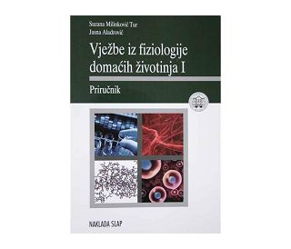 VJEŽBE IZ FIZIOLOGIJE DOMAĆIH ŽIVOTINJA I., Suzana Milinković Tur, Jasna Aladrović