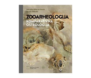 ZOOARHEOLOGIJA (komparativna osteologija), Zdravka Hincak Daris, Damir Mihelić